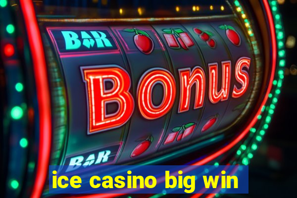 ice casino big win